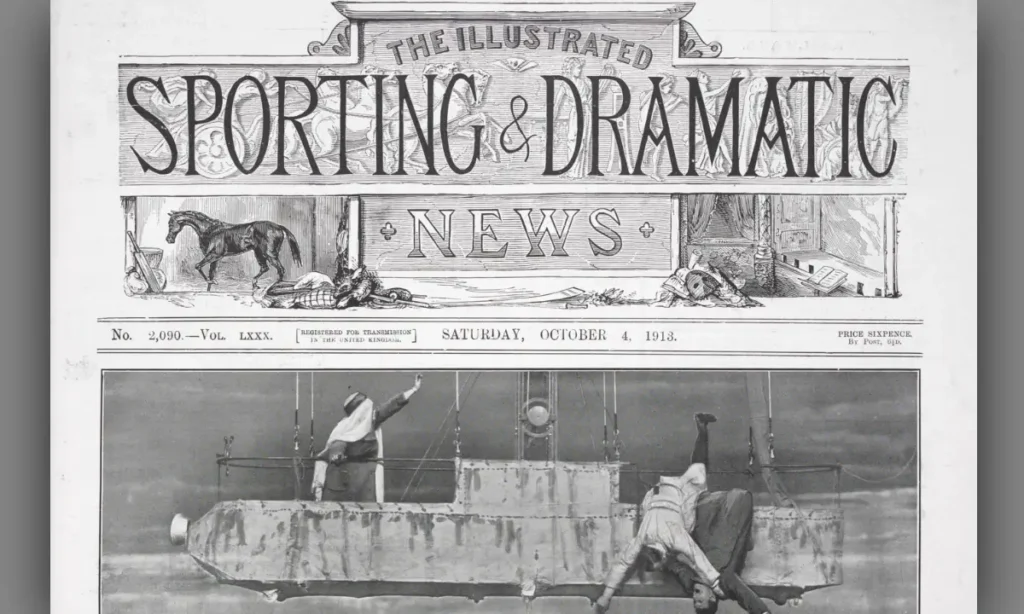 The illustrated Sporting and Dramatic News, 4 October 1913, front page. Image portrays the front page of the newspaper including a photo of two actors stage-fighting aboard a submarine prop on a theatre set.