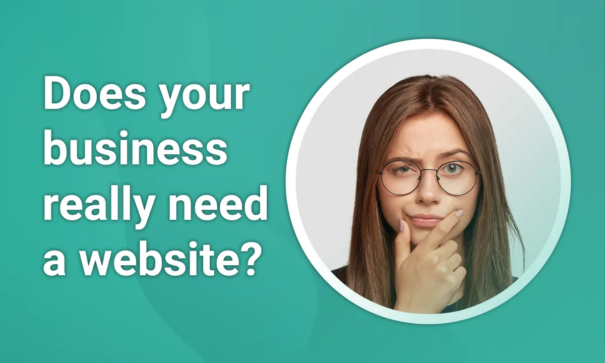 Does your business really need a website? (Can you succeed without one?)